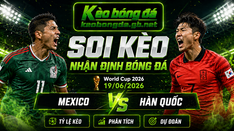 Đội hình dự kiến trước trận Mexico và Hàn Quốc